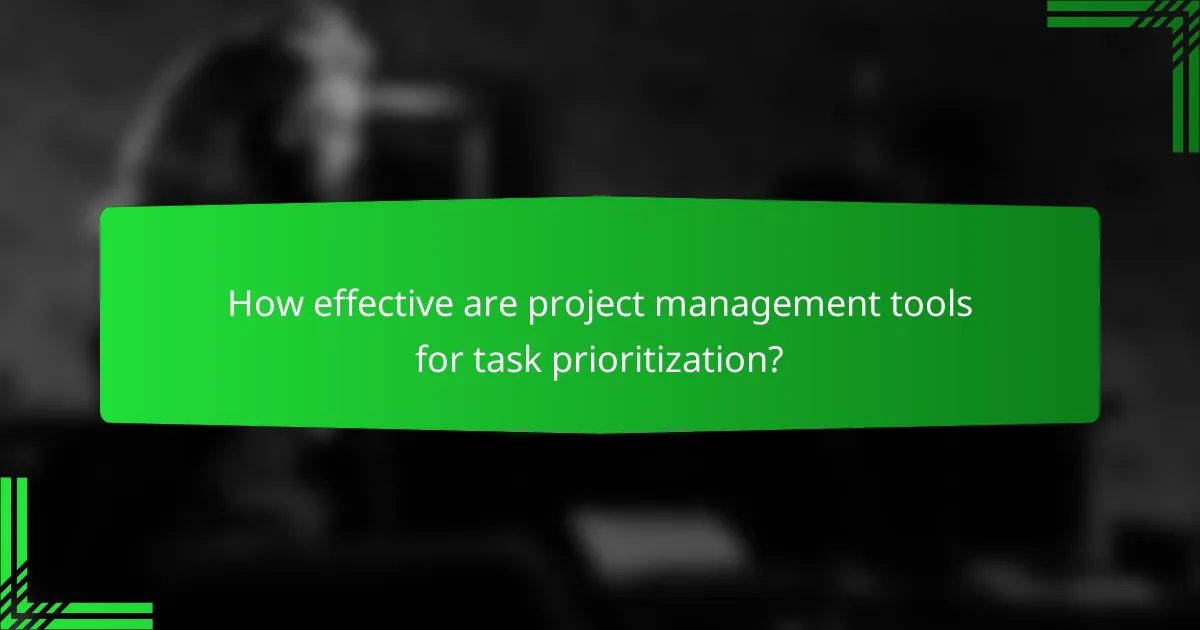 How effective are project management tools for task prioritization?