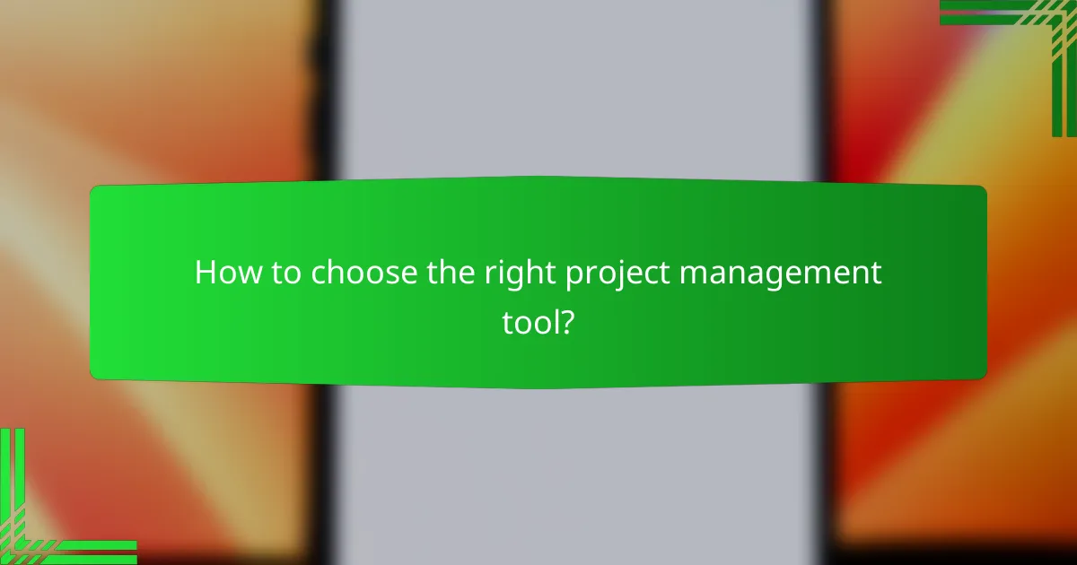 How to choose the right project management tool?