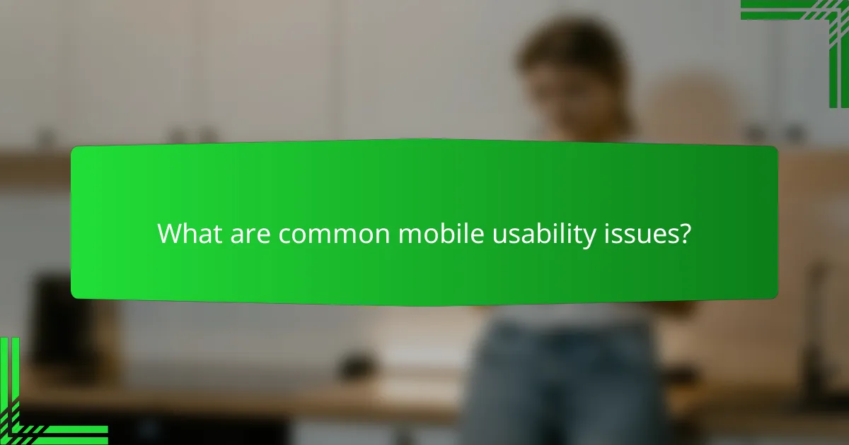 What are common mobile usability issues?
