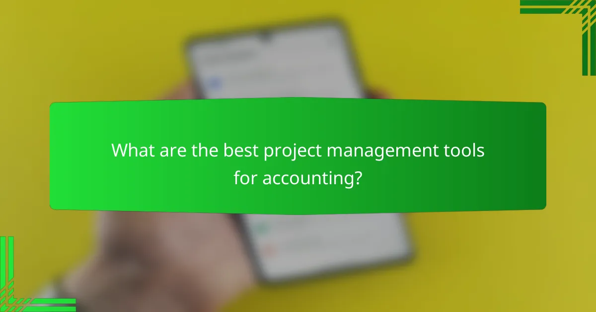 What are the best project management tools for accounting?