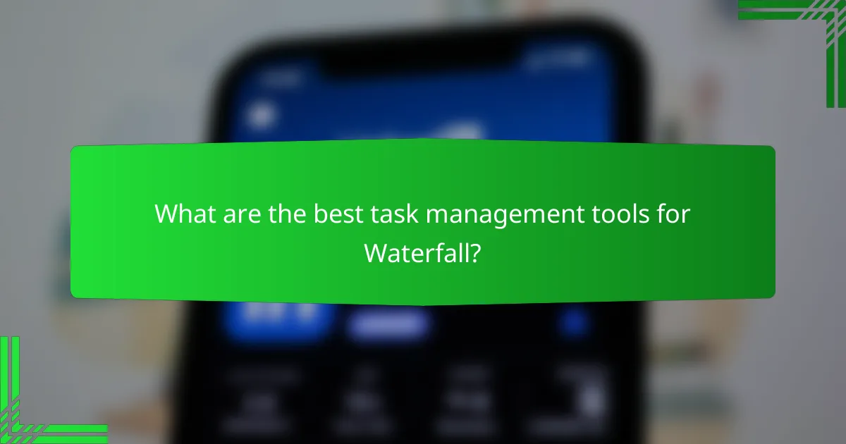What are the best task management tools for Waterfall?