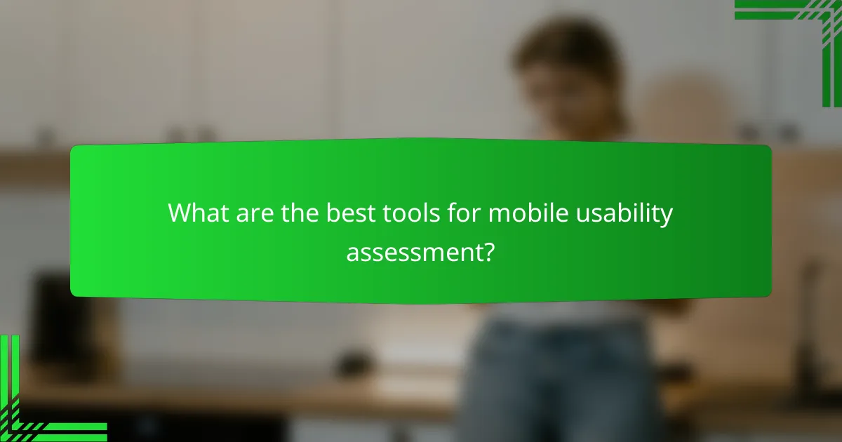 What are the best tools for mobile usability assessment?